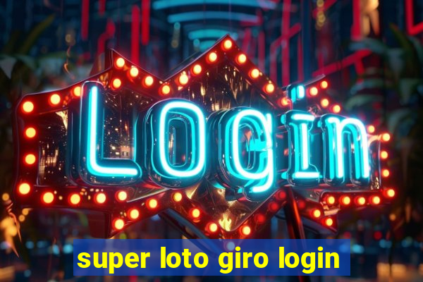 super loto giro login